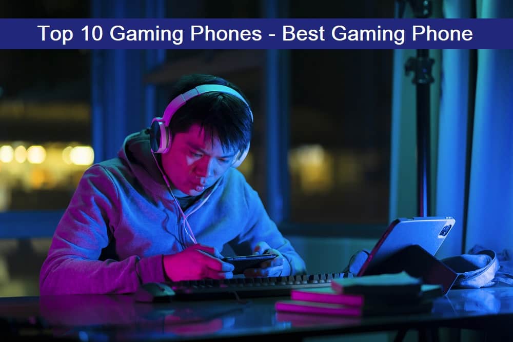 Top 10 Gaming Phones